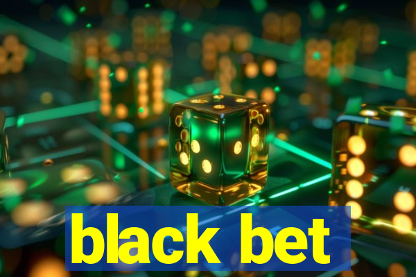 black bet